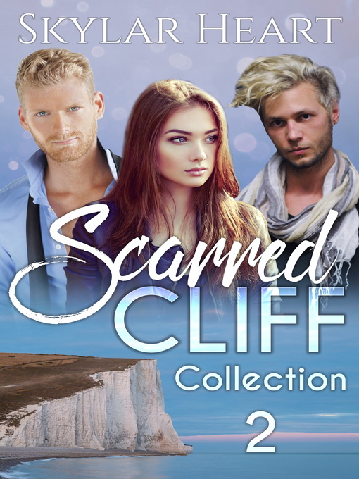 Title details for Scarred Cliff Collection 2 by Skylar Heart - Available
